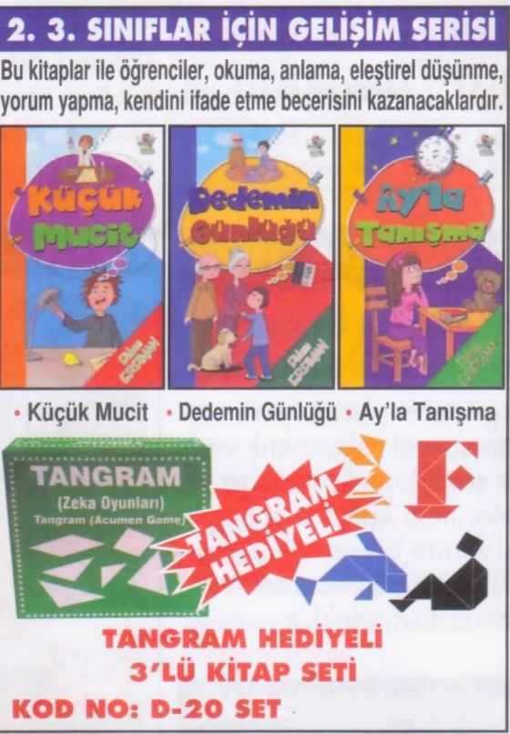 2. 3. Sınıflar İçin Gelişim Serisi (Tangram Hediyeli). Fiyatı: 6 TL Kod No: D-20 2. 3. Sınıflar İçin Gelişim Serisi (Tangram Hediyeli). Fiyatı: 6 TL Kod No: D-20