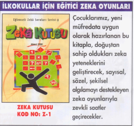 Zeka Kutusu (İlkokullar İçin Zeka Oyunları). Fiyatı: 4 TL Kod No: Z-1 Zeka Kutusu (İlkokullar İçin Zeka Oyunları). Fiyatı: 4 TL Kod No: Z-1